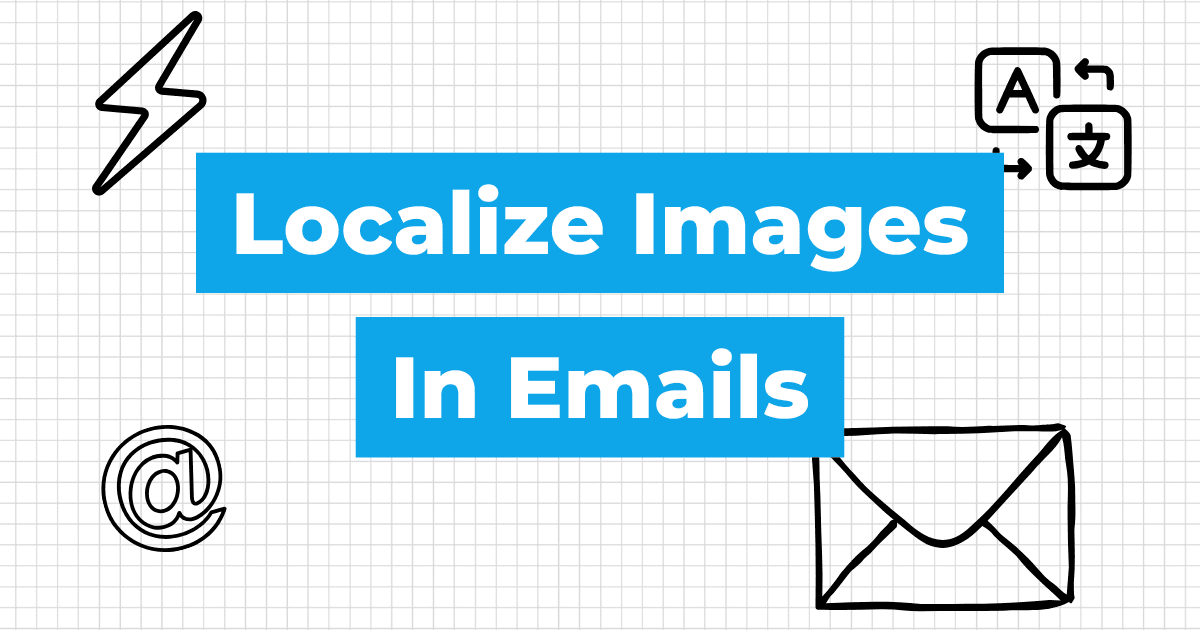 Comment localiser les images d'e-mails pour améliorer vos taux de conversion